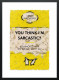 You Think Im Sarcastic? Limited Edition - Black Framed